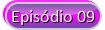 ROMA SEGUNDA TEMPORADA (REMUX/DUAL ÁUDIO/1080P) - 2007 Button_episodio%2B09