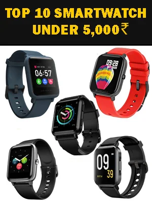 Top 5 Best Smartwatch under 5000 Rupees