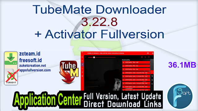 TubeMate Downloader 3.22.8 + Activator Fullversion TubeMate Downloader 3.22.8 + Activator Fullversion