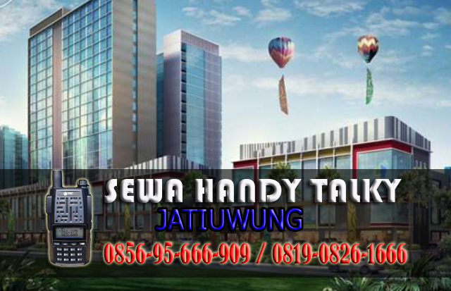 Pusat Sewa HT Jatiuwung  Pusat Rental Handy Talky Area Jatiuwung