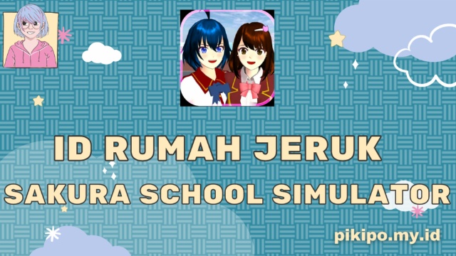 ID Rumah Jeruk Di Sakura School Simulator ID Rumah Jeruk Di Sakura School Simulator