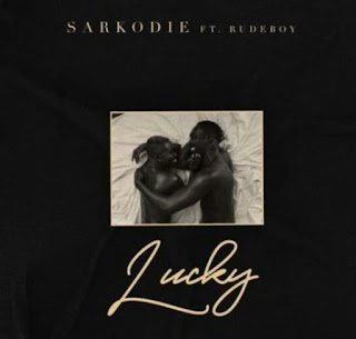 AUDIO | Sarkodie ft Rudeboy - Lucky |  Download