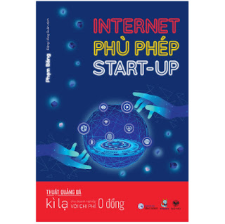 Internet Phù Phép Start-Up - Thuật Quảng Bá Kì Lạ Cho Doanh Nghiệp Với Chi Phí 0 Đồng ebook PDF-EPUB-AWZ3-PRC-MOBI
