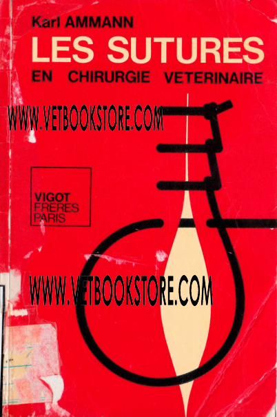 Les sutures en chirurgie vétérinaire 1974 - WWW.VETBOOKSTORE.COM
