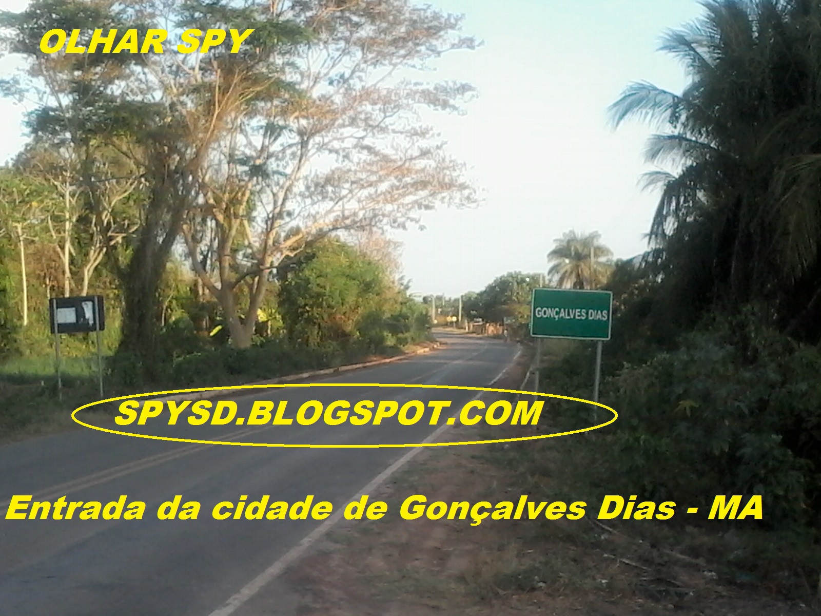 . OLHAR SPY Entrada da cidade de Gonçalves Dias Maranhão Edição 124 Ano 6 . OLHAR SPY Entrada da cidade de Gonçalves Dias Maranhão Edição 124 Ano 6