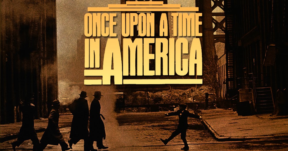 Dialogic Cinephilia Once Upon a Time in America (Italy/USA Sergio Leone, 1984) Dialogic Cinephilia Once Upon a Time in America (Italy/USA Sergio Leone, 1984)