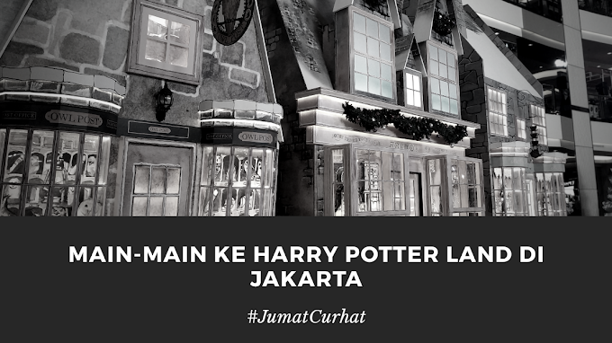 Main-Main ke Harry Potter Land di Jakarta