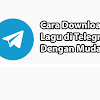Cara Download Lagu di Telegram Dengan Mudah
