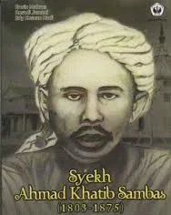 Biografi Syekh Ahmad Khatib Sambas (Pendiri Thoriqoh Qodiriyyah Naqsyabandiyyah)