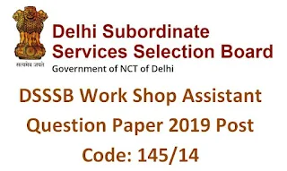 DSSSB Work Shop Assistant (Post Code 145/14) Question Paper PDF Download