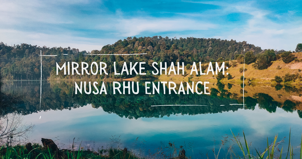 Shah alam lake mirror WANDERLUST DJ: