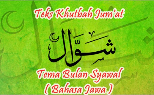 Teks Khutbah Jum At Tema Bulan Syawal Bahasa Jawa