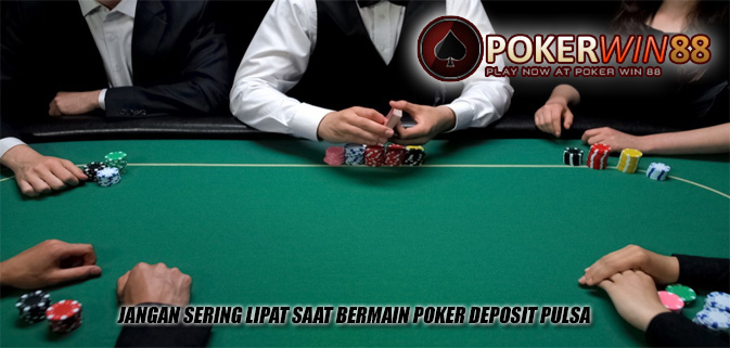 Poker Deposit Pulsa | Pokerwin88