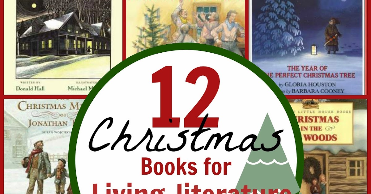The Unlikely Homeschool 12 Christmas Books for Living Literature Learning