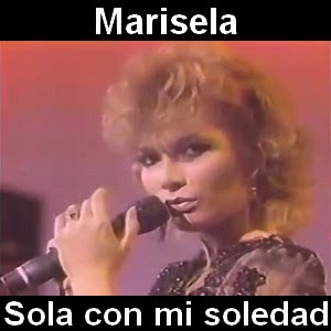 Marisela – Sola con mi soledad