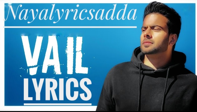 vail lyrics mankirt aulakh ft shree brar latest punjabi vail lyrics mankirt aulakh ft shree brar latest punjabi