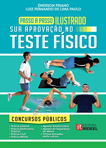 Passo a Passo Ilustrado, sua Aprovação no Teste Físico Passo a Passo Ilustrado, sua Aprovação no Teste Físico