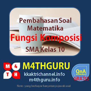 Pembahasan Kumpulan Soal Fungsi Komposisi Kelas 10 Pembahasan Kumpulan Soal Fungsi Komposisi Kelas 10