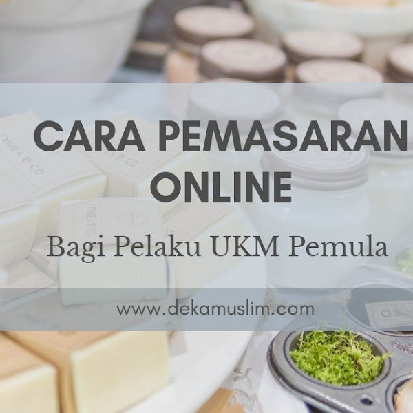 Cara Pemasaran Online Bagi Pelaku UKM Pemula