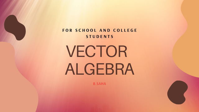 Vector Algebra Ebook by B.Saha