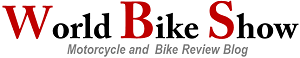 Motorcycle & Bike Review Blog - WorldBikeShow