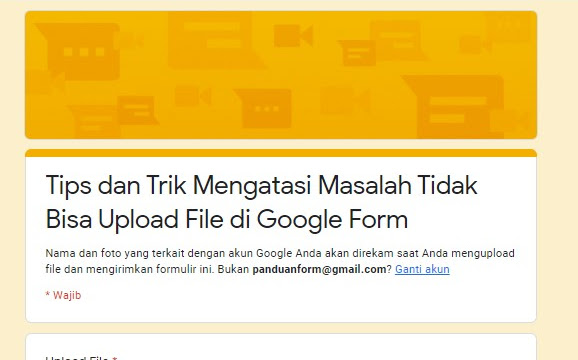 Tips Dan Trik Mengatasi Masalah Tidak Bisa Upload File Di Google Form
