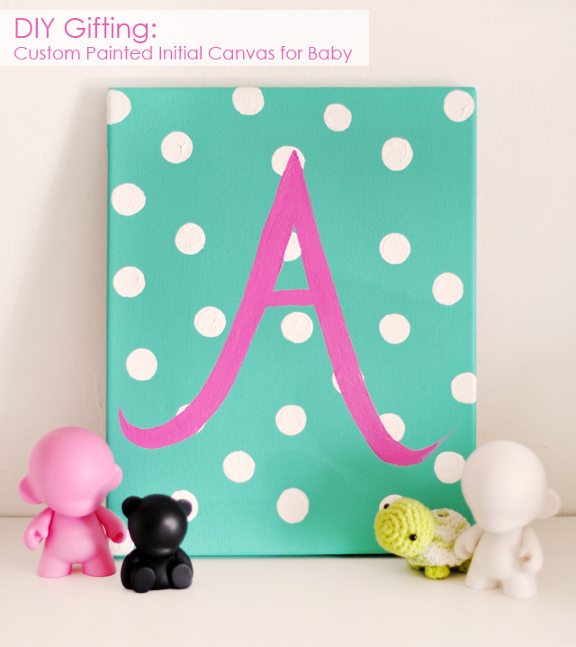 DIY Gifting: Custom Painted Initial Canvas for Baby