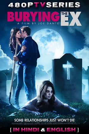 Burying the Ex (2014) 300MB Full Hindi Dual Audio Movie Download 480p BluRay