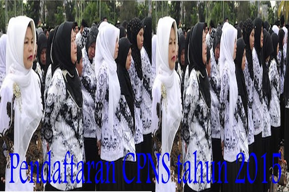 Jadwal Registrasi Cpns Tahun 2015