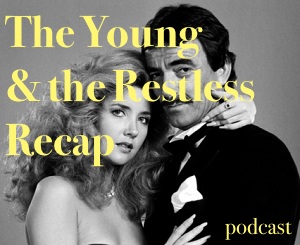 The Young & the Restless Recap
