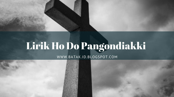 Lirik Ho Do Pangondiakki Arvindo Simatupang Lirik Lagu Terbaik