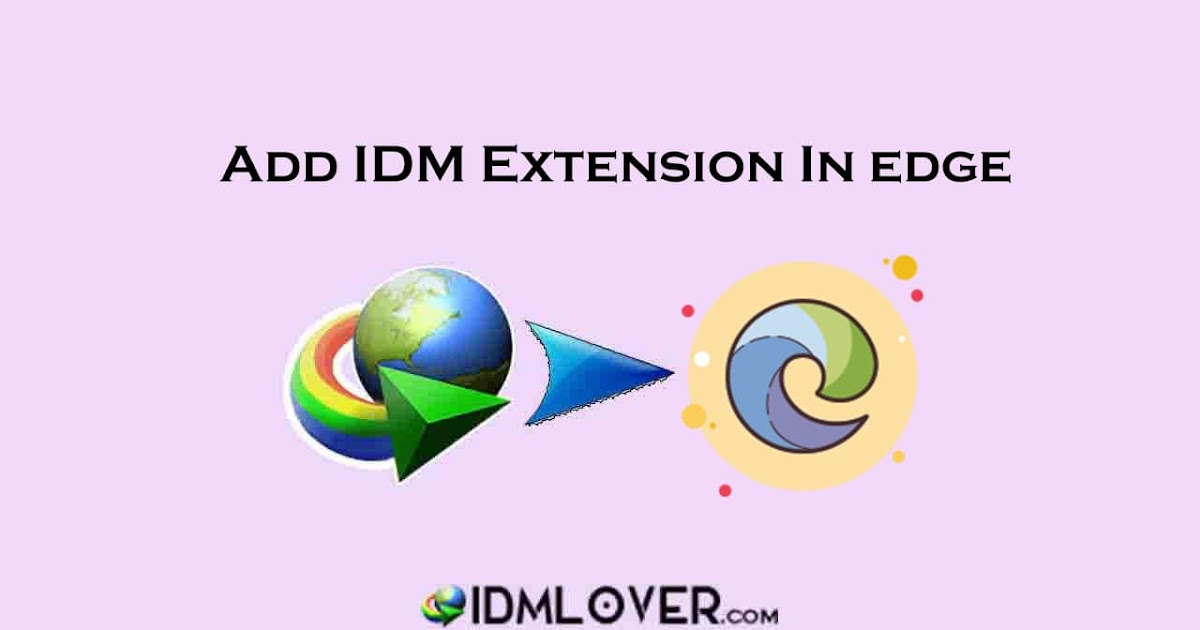 Featured image of post Add Idm To Edge Browser Simple download idm integration module for edge from google store install it
