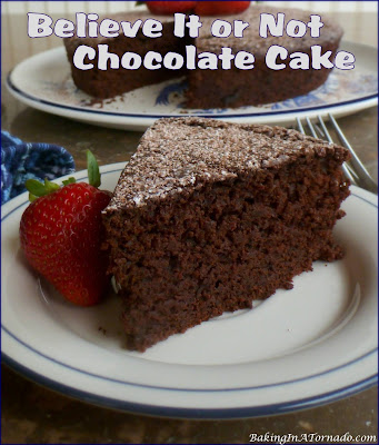 Believe It or Not Chocolate Cake is a low sugar, no milk, eggs or butter but incredibly good cake. Serve with fresh berries, for a healthier dessert option. | Recipe developed by www.BakingInATornado.com | #recipe #cake