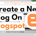 Make money By Creating a Free blog on Blogger | Blogspot Tutorials