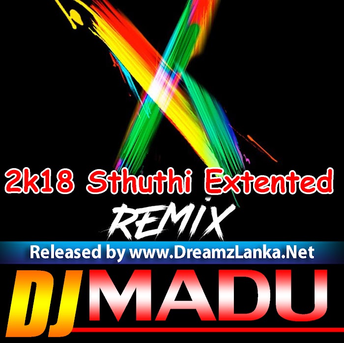 2k18 Sthuthi Extented Remix - Dj Madu X Mashes Djz