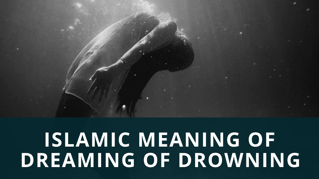 Top 5 Islamic Meaning of dreams about drowning Dream Meaning