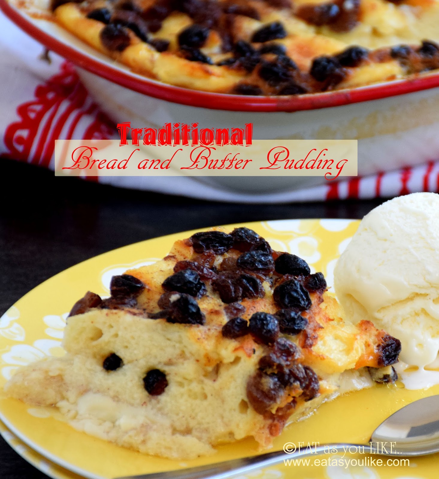 Eat as you Like: TRADITIONAL BREAD AND BUTTER PUDDING