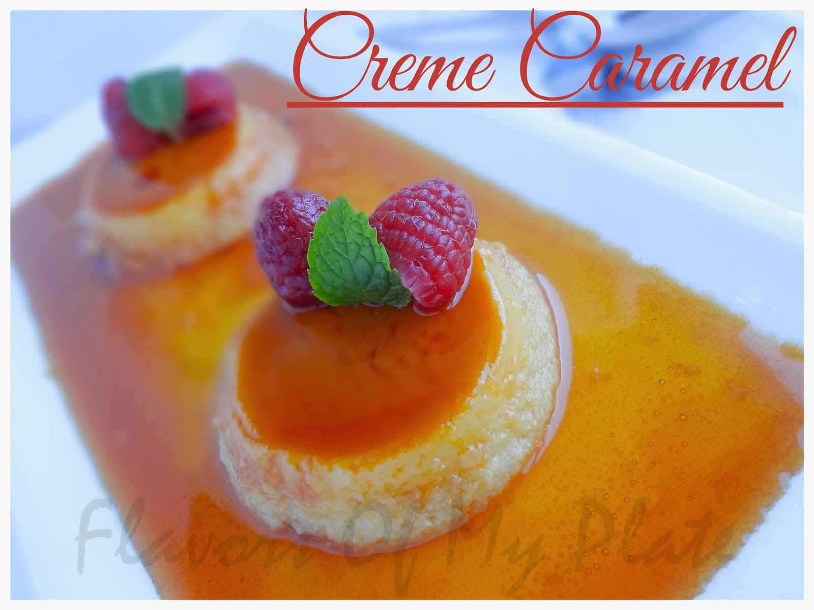 Flavors Of My Plate: Crème Caramel