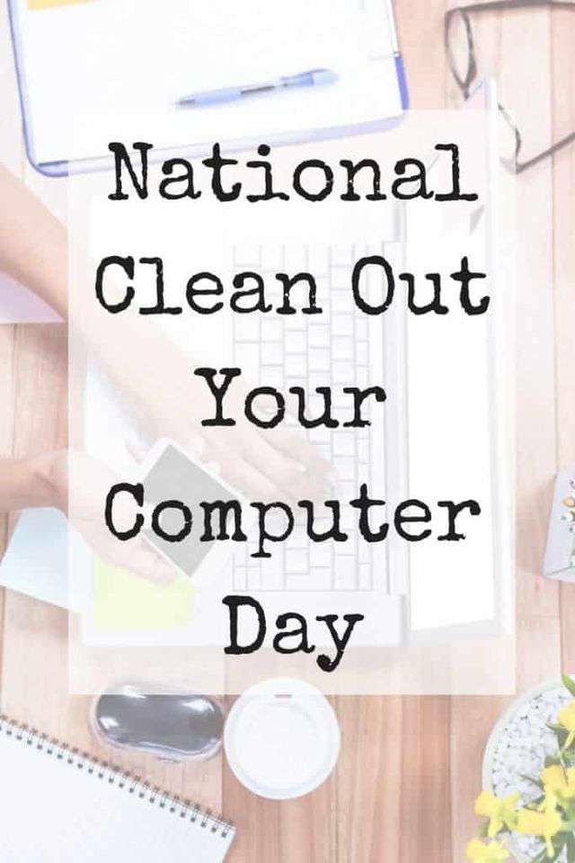 National Clean Out Your Computer Day Wishes