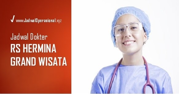 Jadwal Dokter di RS Hermina Grand Wisata