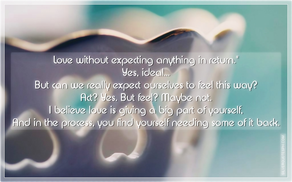 Love Without Expecting Anything In Return - SILVER QUOTES