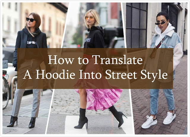 How to Translate A Hoodie Into Street Style - Morimiss Blog