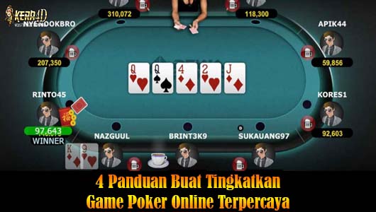 4 Panduan Buat Tingkatkan Game Poker Online Terpercaya