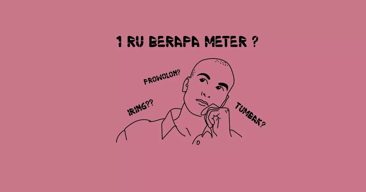 1 Ru Berapa Meter Pengalaman Beli Tanah Shalaman 1 Ru Berapa Meter Pengalaman Beli Tanah Shalaman