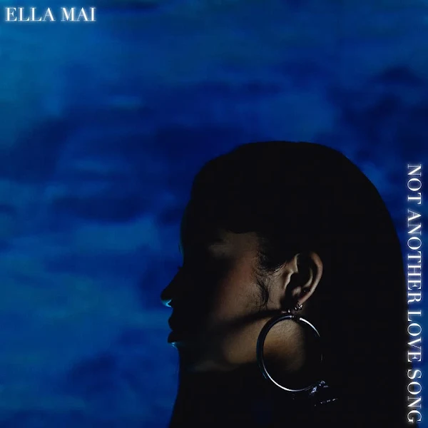 ELLA MAI - Not Another Love Song
