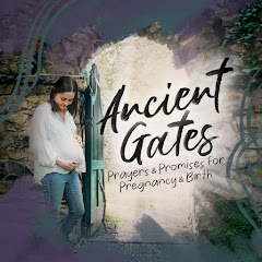 Ancient Gates Prayers & Promises for Pregnancy & Birth