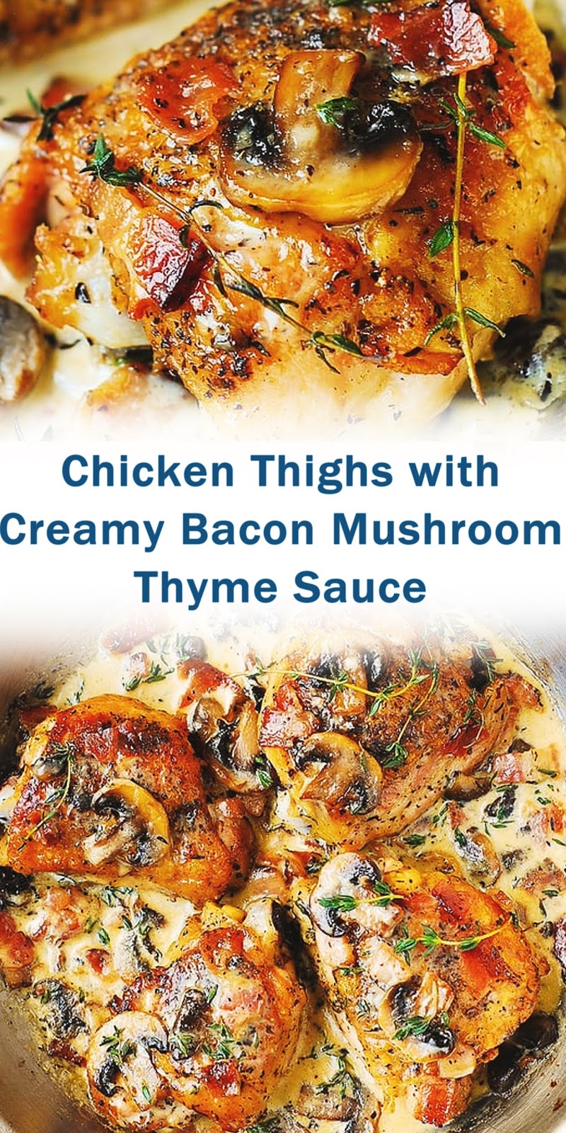 Chicken Thighs with Creamy Bacon Mushroom Thyme Sauce