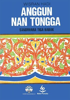 Download Buku Anggun Nan Tongga: Sandiwara Tiga Babak - Wisran Hadi [PDF]