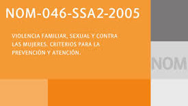 EL ACCESO A LA INFORMACIÓN PÚBLICA EN ACTOS ADMINISTRATIVOS DE CARÁCTER GENERAL CARACTERIZADOS POR SU PUBLICIDAD. CASO NOM-046-SSA2-2005. VIOLENCIA FAMILIAR, SEXUAL Y CONTRA LAS MUJERES. CRITERIOS PARA LA PREVENCIÓN Y ATENCIÓN