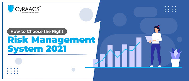How to Choose the Right Risk Management System 2021